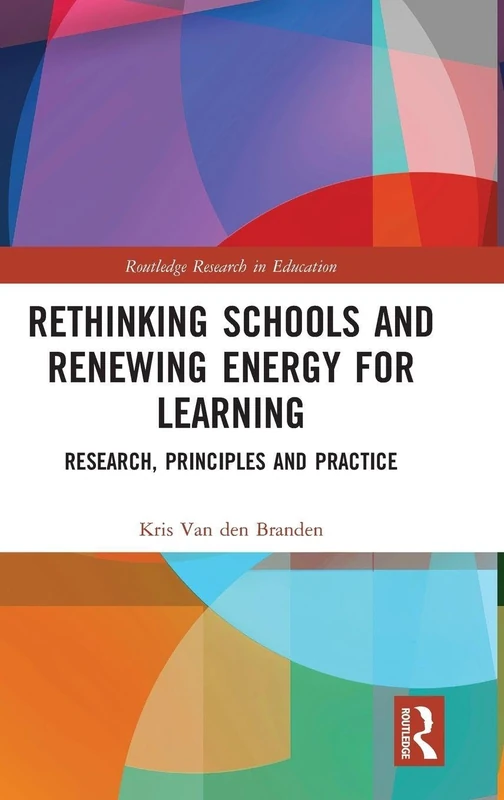Rethinking Schools and Renewing Energy for Learning: Research, Principles and Practice (Routledge Research in Education)