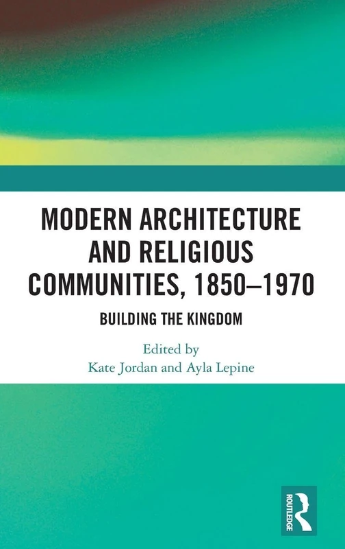 Routledge Modern Architecture and Religious Communities Book - Image 1