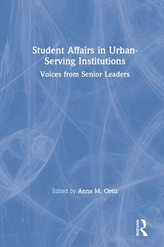 Routledge - Student Affairs in Urban-Serving Institutions