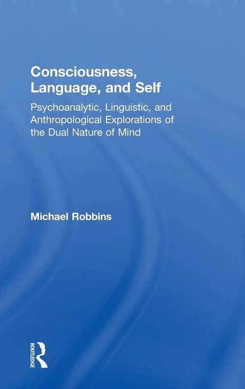Routledge Consciousness, Language, and Self - Academic Book