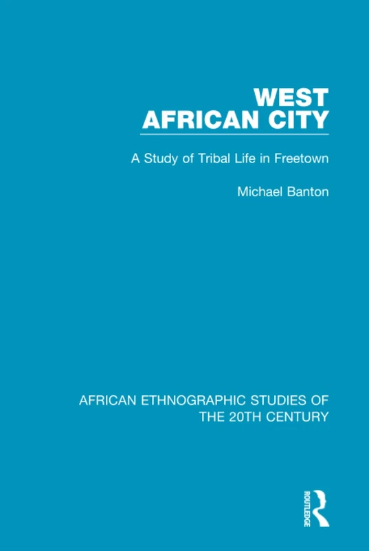 West African City: A Study of Tribal Life in Freetown: 5 (African Ethnographic Studies of the 20th Century) - Image 1