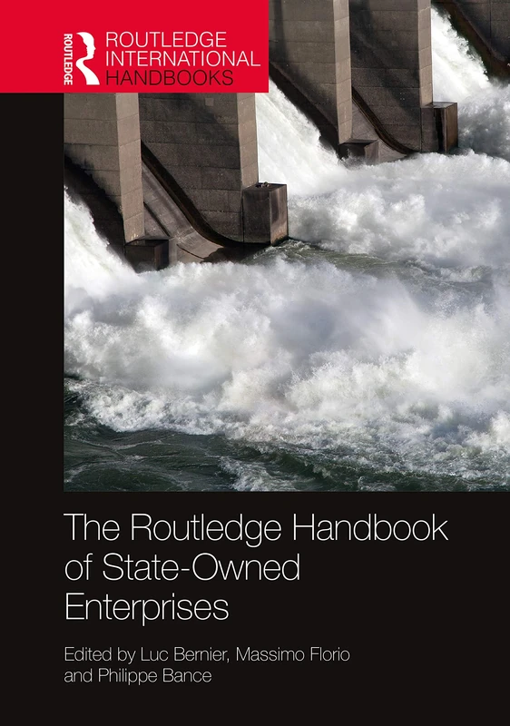 The Routledge Handbook of State-Owned Enterprises (Routledge International Handbooks)