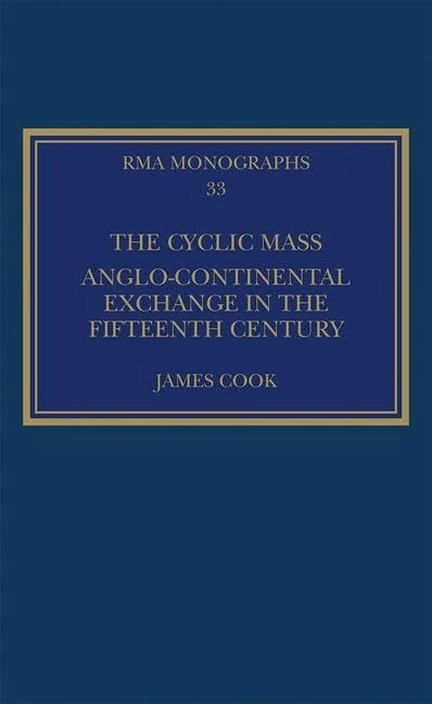The Cyclic Mass: Routledge Royal Musical Association Monograph
