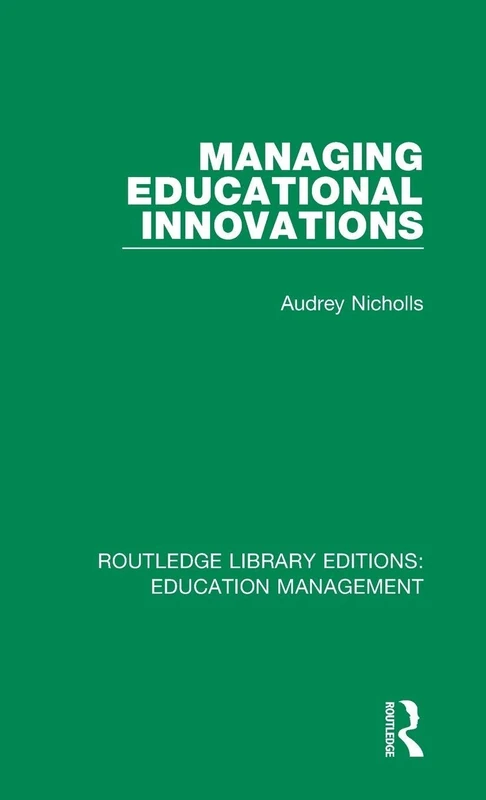 Managing Educational Innovations: Volume 17 (Routledge Library Editions: Education Management)