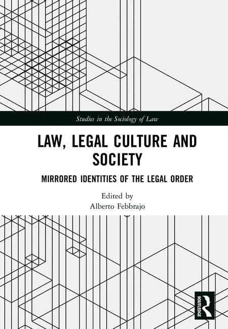 Law, Legal Culture and Society: Mirrored Identities of the Legal Order (Studies in the Sociology of Law)