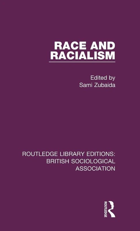 Routledge Race and Racialism - British Sociological Association