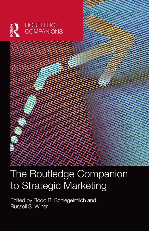 The Routledge Companion to Strategic Marketing (Routledge Companions in Marketing, Advertising and Communication)