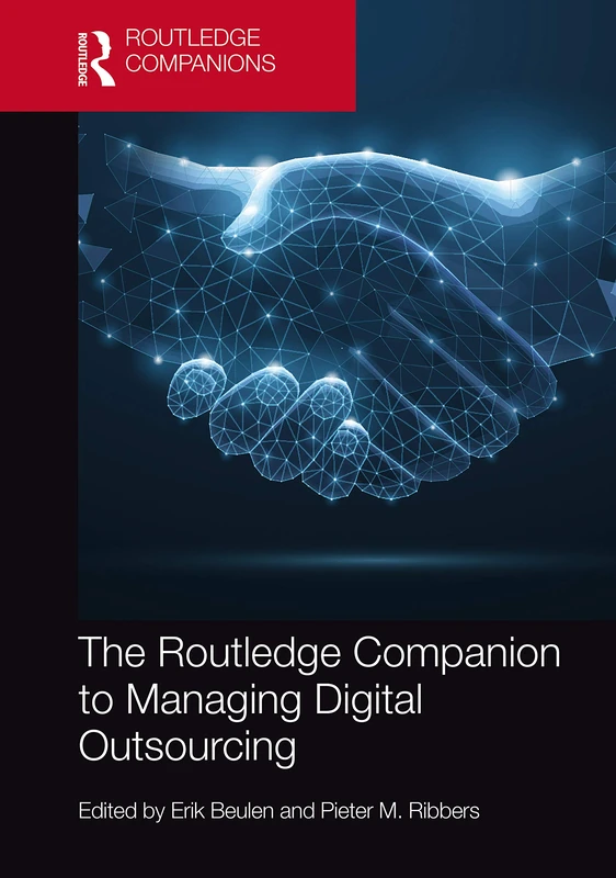 The Routledge Companion to Managing Digital Outsourcing (Routledge Companions in Business, Management and Marketing)