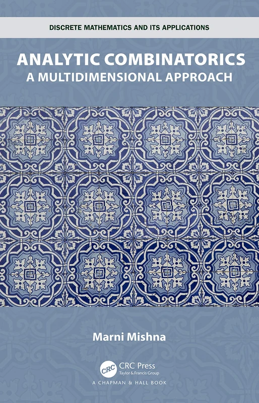 Analytic Combinatorics: A Multidimensional Approach (Discrete Mathematics and Its Applications)