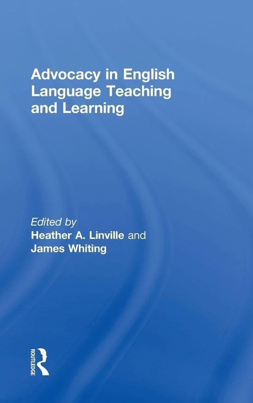 Routledge Advocacy in English Language Teaching and Learning