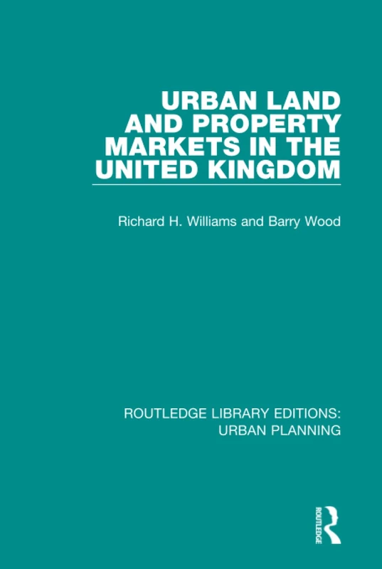 Urban Land and Property Markets in the United Kingdom: 23 (Routledge Library Editions: Urban Planning)