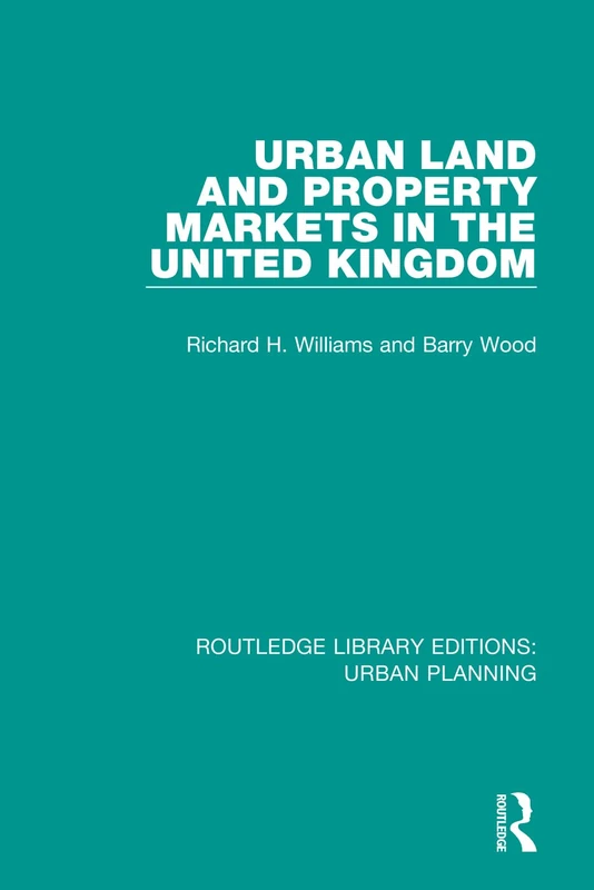 Urban Land and Property Markets in the United Kingdom: 23 (Routledge Library Editions: Urban Planning)