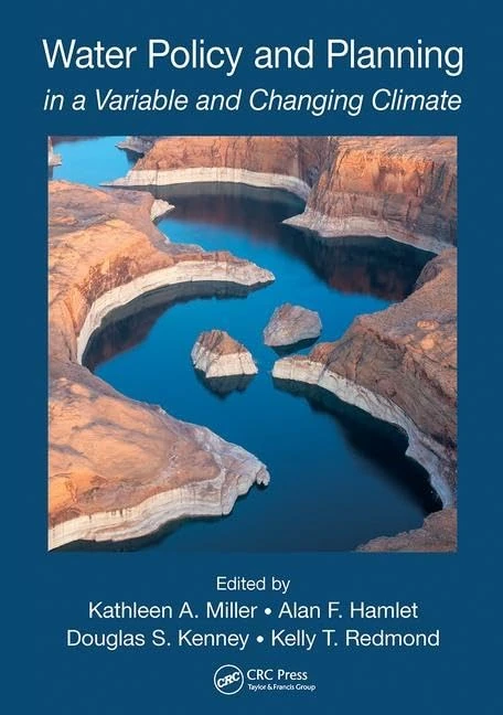Water Policy and Planning in a Variable and Changing Climate: in a Variable and Changing Climate (Drought and Water Crises)
