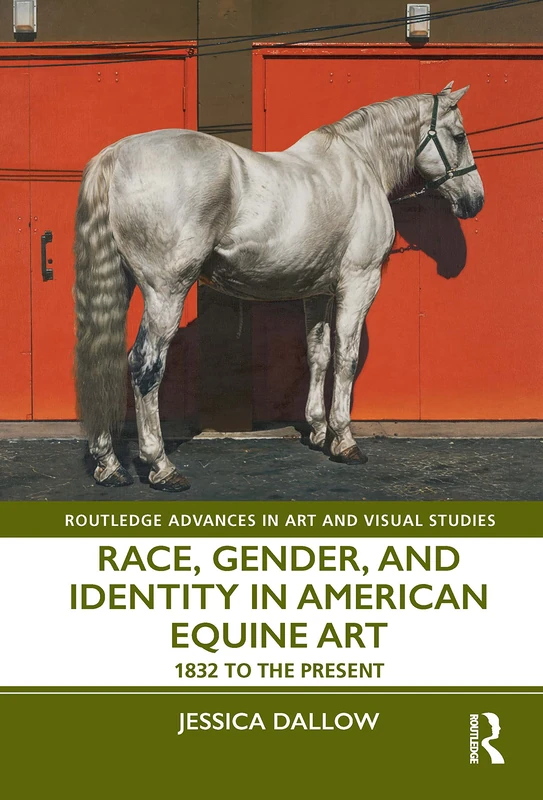Routledge Race, Gender, and Identity in American Equine Art