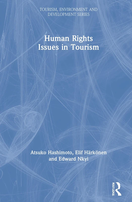 Human Rights Issues in Tourism (Tourism, Environment and Development Series)