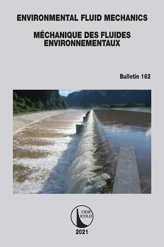 Environmental Fluid Mechanics - Méchanique des Fluides Environnementaux: 162 (ICOLD Bulletins Series)