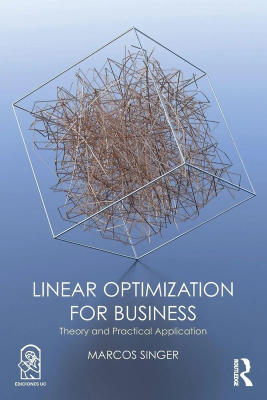 Linear Optimization for Business: Theory and practical application