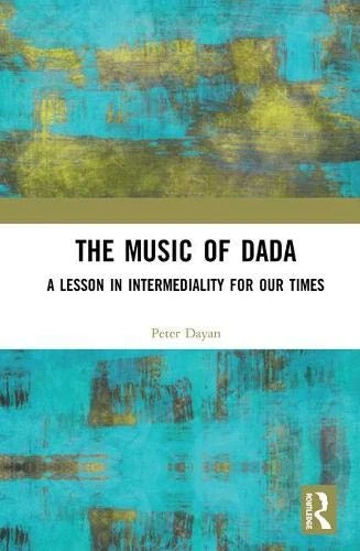 The Music of Dada: A lesson in intermediality for our times - Image 1