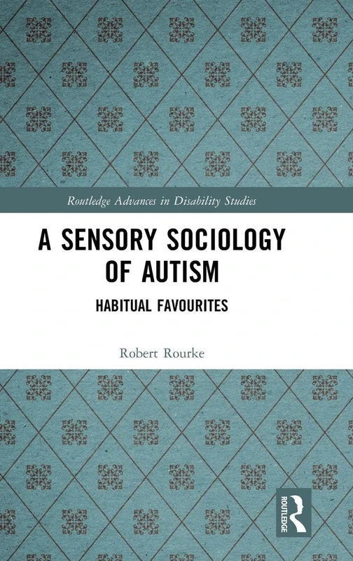 Routledge A Sensory Sociology of Autism - Disability Studies - Image 1