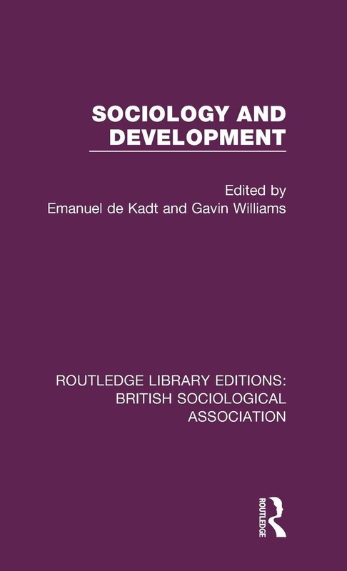 Sociology and Development: 8 (Routledge Library Editions: British Sociological Association)