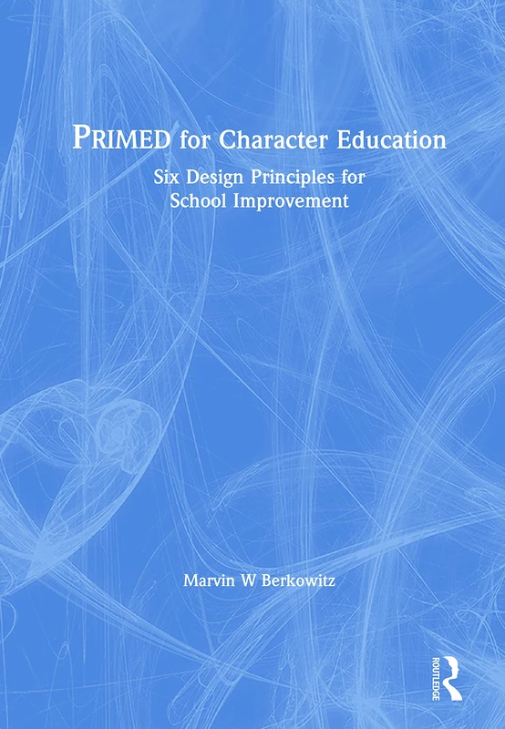 PRIMED for Character Education: Six Design Principles for School Improvement