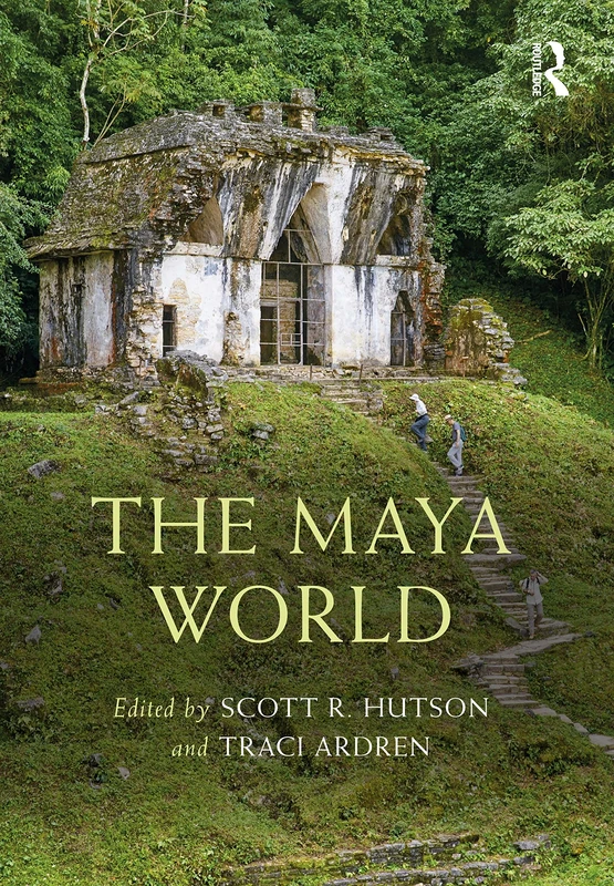 The Maya World (Routledge Worlds)