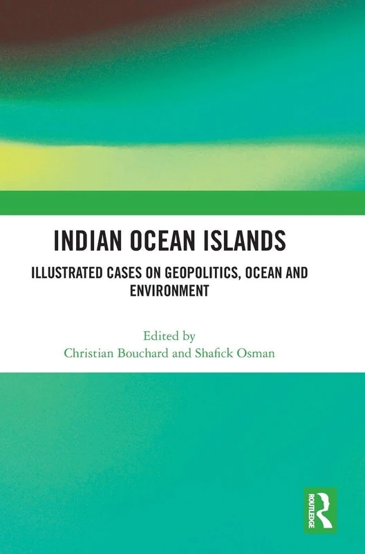 Indian Ocean Islands: Illustrated Cases on Geopolitics, Ocean and Environment