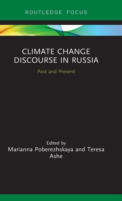 Climate Change Discourse in Russia: Past and Present (Routledge Focus on Environment and Sustainability)