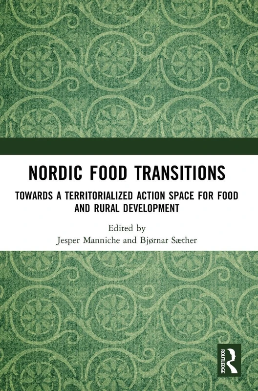 Routledge Nordic Food Transitions - Food and Rural Development