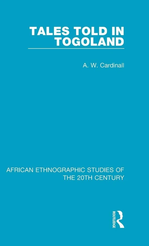 Tales Told in Togoland (African Ethnographic Studies of the 20th Century)