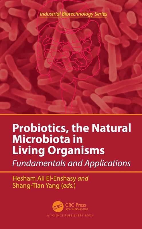 Probiotics, the Natural Microbiota in Living Organisms: Fundamentals and Applications (Industrial Biotechnology)
