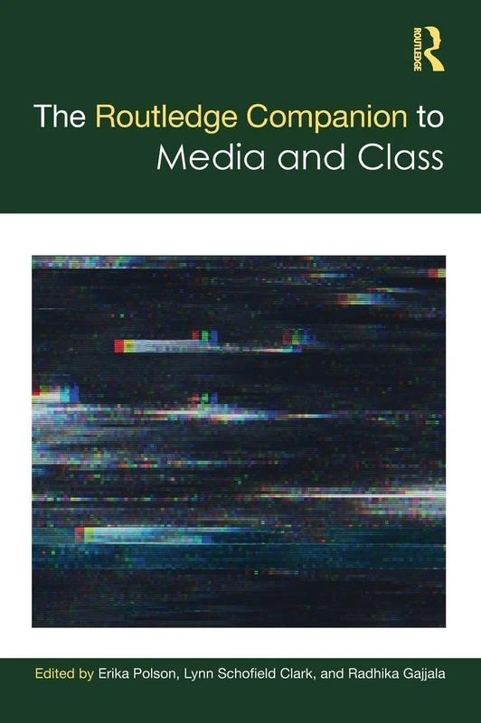 The Routledge Companion to Media and Class (Routledge Media and Cultural Studies Companions)
