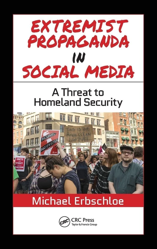 Extremist Propaganda in Social Media: A Threat to Homeland Security