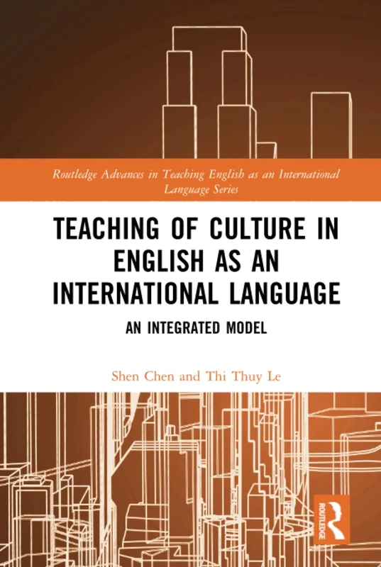 Teaching of Culture in English as an International Language: An Integrated Model: 1 (Routledge Advances in Teaching English as an International Language Series)