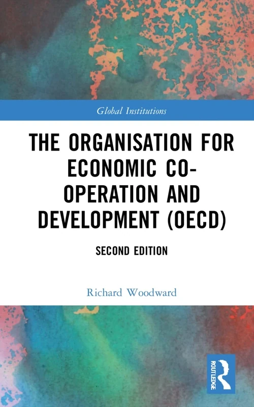 The Organisation for Economic Co-operation and Development (OECD) (Global Institutions)