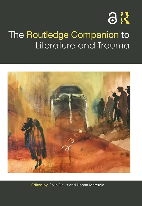 The Routledge Companion to Literature and Trauma (Routledge Literature Companions)