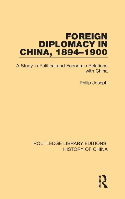 Routledge Foreign Diplomacy in China, 1894-1900 History Book