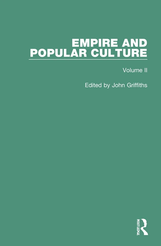 Empire and Popular Culture: Volume II: 2 (Routledge Historical Resources)