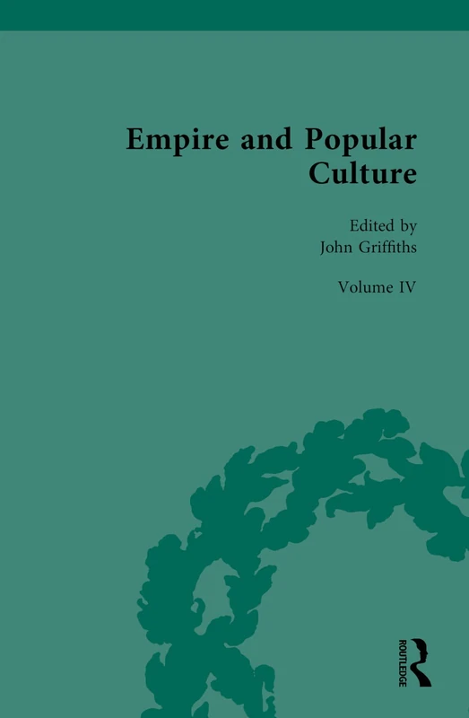 Empire and Popular Culture: 4 (Routledge Historical Resources)