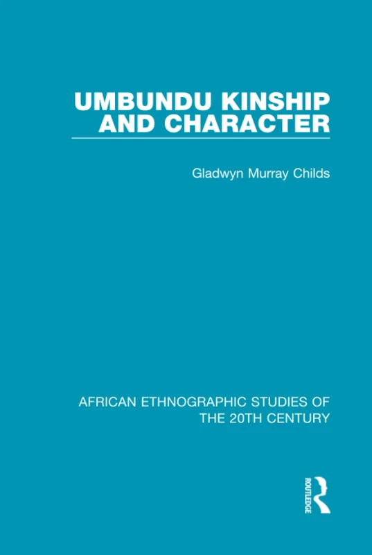 Umbundu Kinship and Character: Volume 15 (African Ethnographic Studies of the 20th Century)
