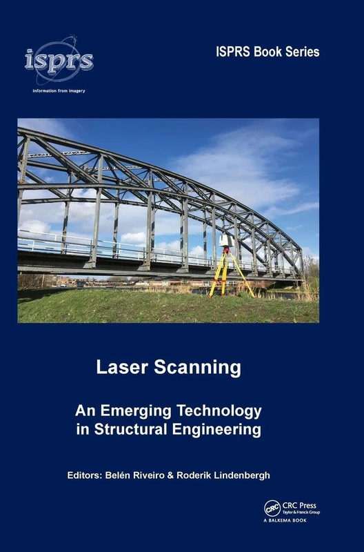 Laser Scanning: An Emerging Technology in Structural Engineering: 14 (ISPRS Book Series)