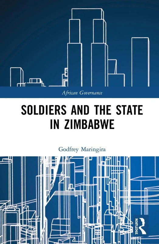 Soldiers and the State in Zimbabwe (African Governance)