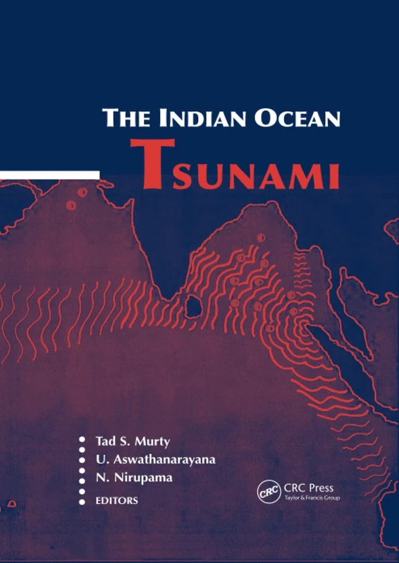 The Indian Ocean Tsunami (Balkema: Proceedings and Monographs in Engineering, Water and Earth Sciences)