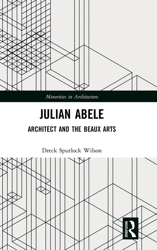 Julian Abele: Architect and the Beaux Arts (Minorities in Architecture) - Image 1