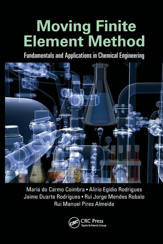 Moving Finite Element Method: Fundamentals and Applications in Chemical Engineering