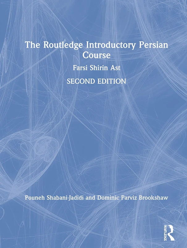 The Routledge Introductory Persian Course: Farsi Shirin Ast