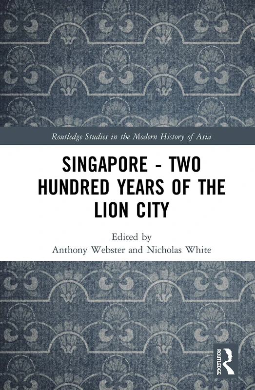 Routledge Singapore - Two Hundred Years of the Lion City Book