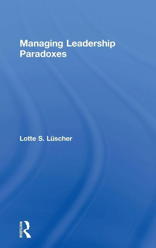 Managing Leadership Paradoxes