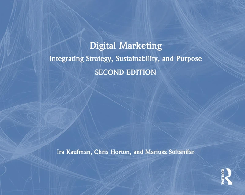 Digital Marketing: Integrating Strategy, Sustainability, and Purpose