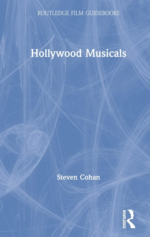 Hollywood Musicals (Routledge Film Guidebooks)